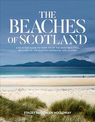 Beaches of Scotland: A selected guide to over 150 of the most beautiful beaches on the Scottish mainland and islands kaina ir informacija | Kelionių vadovai, aprašymai | pigu.lt