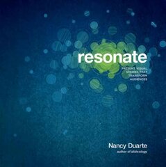 Resonate: Present Visual Stories that Transform Audiences цена и информация | Книги по экономике | pigu.lt