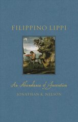 Filippino Lippi: An Abundance of Invention цена и информация | Книги об искусстве | pigu.lt