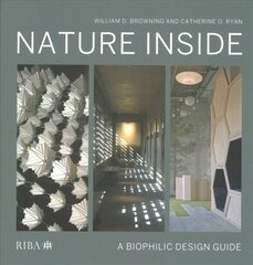 Nature Inside: A biophilic design guide цена и информация | Книги об архитектуре | pigu.lt
