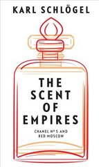 Scent of Empires: Chanel No. 5 and Red Moscow kaina ir informacija | Istorinės knygos | pigu.lt