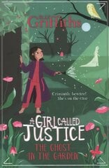 A Girl Called Justice: The Ghost in the Garden: Book 3 kaina ir informacija | Knygos paaugliams ir jaunimui | pigu.lt