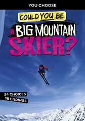 Could You Be a Big Mountain Skier? цена и информация | Книги для подростков и молодежи | pigu.lt