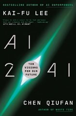 AI 2041: Ten Visions for Our Future kaina ir informacija | Socialinių mokslų knygos | pigu.lt