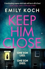 Keep Him Close: A moving and suspenseful mystery for 2021 that you won't be able to put down kaina ir informacija | Fantastinės, mistinės knygos | pigu.lt