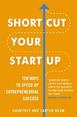 Shortcut Your Startup: Ten Ways to Speed Up Entrepreneurial Success kaina ir informacija | Ekonomikos knygos | pigu.lt