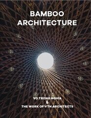 Bamboo Architecture: The work of Vo Trong Nghia | VTN Architects цена и информация | Книги по архитектуре | pigu.lt