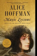 Magic Lessons: Book #1 of the Practical Magic Series kaina ir informacija | Fantastinės, mistinės knygos | pigu.lt