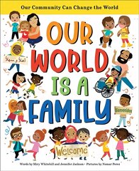 Our World Is a Family: Our Community Can Change the World цена и информация | Книги для подростков и молодежи | pigu.lt