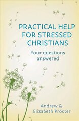 Practical Help for Stressed Christians: Your Questions Answered kaina ir informacija | Dvasinės knygos | pigu.lt
