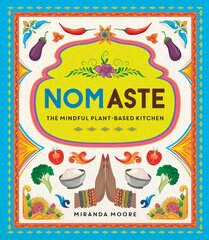 Nomaste: The Mindful Plant-Based Kitchen цена и информация | Книги рецептов | pigu.lt