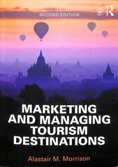 Marketing and Managing Tourism Destinations 2nd edition цена и информация | Книги по экономике | pigu.lt