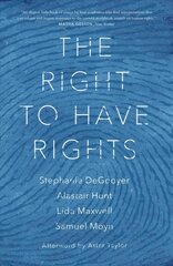 Right to Have Rights kaina ir informacija | Socialinių mokslų knygos | pigu.lt