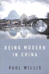 Being Modern in China: A Western Cultural Analysis of Modernity, Tradition and Schooling in China   Today цена и информация | Книги по социальным наукам | pigu.lt