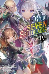 Reign of the Seven Spellblades, Vol. 4 (light novel) kaina ir informacija | Fantastinės, mistinės knygos | pigu.lt