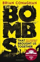 Bombs That Brought Us Together: WINNER OF THE COSTA CHILDREN'S BOOK AWARD 2016 цена и информация | Книги для подростков  | pigu.lt