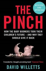 Pinch: How the Baby Boomers Took Their Children's Future - And Why They Should Give   It Back Main цена и информация | Книги по экономике | pigu.lt