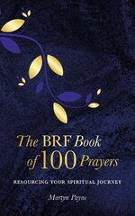 BRF Book of 100 Prayers kaina ir informacija | Dvasinės knygos | pigu.lt