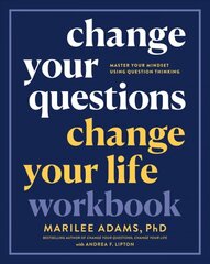 Change Your Questions, Change Your Life Workbook: Master Your Mindset Using Question Thinking kaina ir informacija | Saviugdos knygos | pigu.lt
