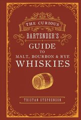 Curious Bartender's Guide to Malt, Bourbon & Rye Whiskies цена и информация | Книги рецептов | pigu.lt