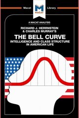 Analysis of Richard J. Herrnstein and Charles Murray's The Bell Curve: Intelligence and Class Structure in American Life kaina ir informacija | Socialinių mokslų knygos | pigu.lt