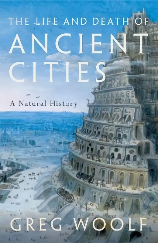 Life and Death of Ancient Cities: A Natural History цена и информация | Istorinės knygos | pigu.lt