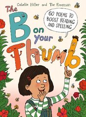 B on Your Thumb: 60 Poems to Boost Reading and Spelling Illustrated Edition цена и информация | Книги для подростков и молодежи | pigu.lt