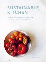 Sustainable Kitchen: Projects, tips and advice to shop, cook and eat in a more eco-conscious way, Volume 4 kaina ir informacija | Receptų knygos | pigu.lt
