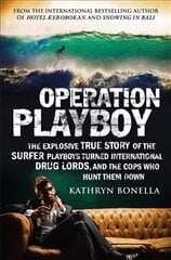 Operation Playboy: Playboy Surfers Turned International Drug Lords - The Explosive True Story цена и информация | Биографии, автобиографии, мемуары | pigu.lt