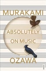Absolutely on Music: Conversations with Seiji Ozawa цена и информация | Биографии, автобиографии, мемуары | pigu.lt