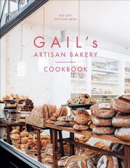 Gail's Artisan Bakery Cookbook: the stunningly beautiful cookbook from the ever-popular neighbourhood bakery цена и информация | Книги рецептов | pigu.lt