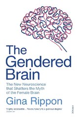 Gendered Brain: The new neuroscience that shatters the myth of the female brain kaina ir informacija | Ekonomikos knygos | pigu.lt