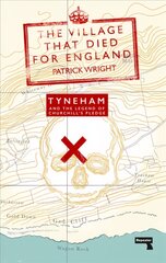 Village that Died for England: Tyneham and the Legend of Churchill's Pledge New edition kaina ir informacija | Istorinės knygos | pigu.lt