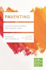 Parenting (Lifebuilder Study Guides): Loving Our Children with God's Love цена и информация | Духовная литература | pigu.lt