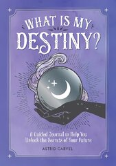 What is My Destiny?: A Guided Journal to Help You Unlock the Secrets of Your Future kaina ir informacija | Biografijos, autobiografijos, memuarai | pigu.lt