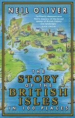 Story of the British Isles in 100 Places цена и информация | Исторические книги | pigu.lt