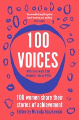 100 Voices: 100 women share their stories of achievement kaina ir informacija | Socialinių mokslų knygos | pigu.lt