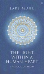 Light within a Human Heart: The Book of Asaph 0th New edition kaina ir informacija | Dvasinės knygos | pigu.lt