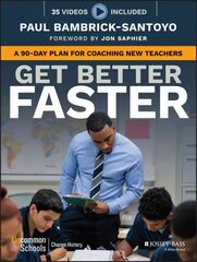 Get Better Faster - A 90-Day Plan for Coaching New Teachers: A 90-Day Plan for Coaching New Teachers kaina ir informacija | Socialinių mokslų knygos | pigu.lt