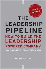 Leadership Pipeline - How to Build the Leadership-Powered Company, 2e: How to Build the Leadership Powered Company 2nd Edition kaina ir informacija | Ekonomikos knygos | pigu.lt