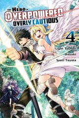 Hero Is Overpowered But Overly Cautious, Vol. 4 (manga) kaina ir informacija | Fantastinės, mistinės knygos | pigu.lt