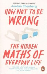 How Not to Be Wrong: The Hidden Maths of Everyday Life kaina ir informacija | Ekonomikos knygos | pigu.lt