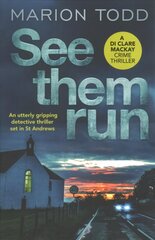 See Them Run: An utterly gripping detective thriller set in St Andrews цена и информация | Fantastinės, mistinės knygos | pigu.lt