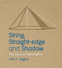 String, Straight-edge and Shadow: The Story of Geometry цена и информация | Книги по экономике | pigu.lt