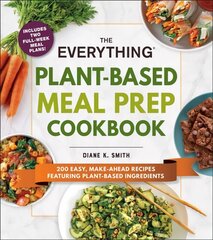 Everything Plant-Based Meal Prep Cookbook: 200 Easy, Make-Ahead Recipes Featuring Plant-Based Ingredients kaina ir informacija | Receptų knygos | pigu.lt