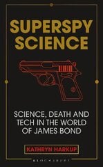 Superspy Science: Science, Death and Tech in the World of James Bond цена и информация | Книги по экономике | pigu.lt