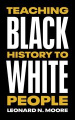 Teaching Black History to White People kaina ir informacija | Istorinės knygos | pigu.lt