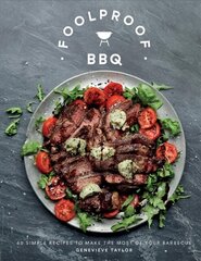 Foolproof BBQ: 60 Simple Recipes to Make the Most of Your Barbecue цена и информация | Книги рецептов | pigu.lt