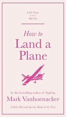 How to Land a Plane kaina ir informacija | Kelionių vadovai, aprašymai | pigu.lt