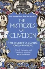 Mistresses of Cliveden: Three Centuries of Scandal, Power and Intrigue in an English Stately Home kaina ir informacija | Biografijos, autobiografijos, memuarai | pigu.lt